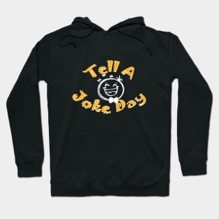 Tell a joke day Hoodie